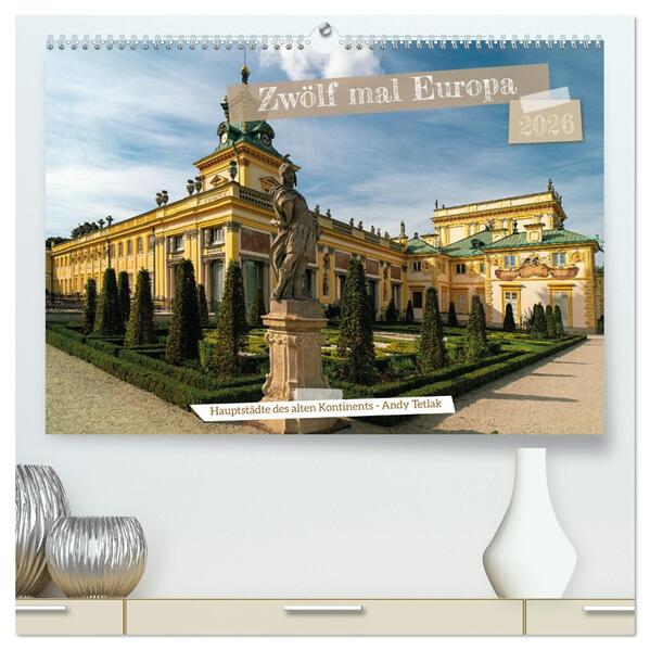 Zwölf mal Europa (hochwertiger Premium Wandkalender 2026 DIN A2 quer) Kunstdruck in Hochglanz