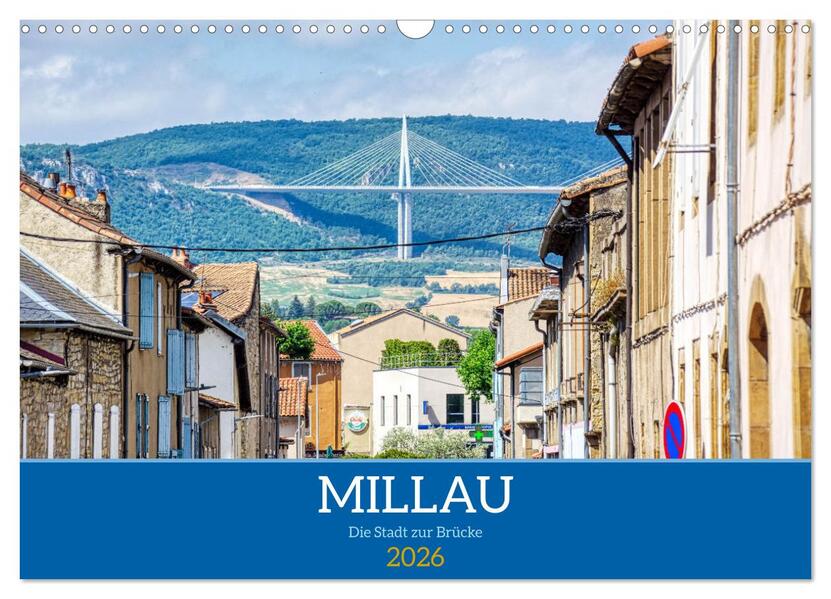 Millau - Die Stadt zur Brücke (Wandkalender 2026 DIN A3 quer) CALVENDO Monatskalender