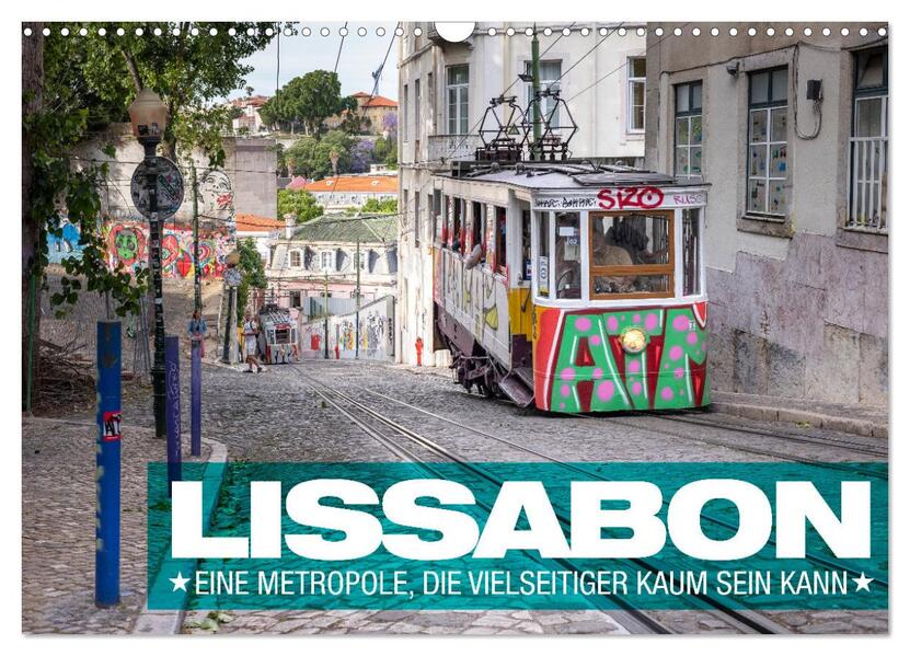 Lissabon - Eine Metropole die vielseitiger kaum sein kann. (Wandkalender 2026 DIN A3 quer) CALVENDO Monatskalender