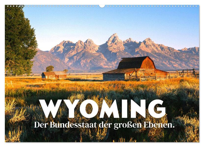Wyoming - Der Bundesstaat der großen Ebenen. (Wandkalender 2026 DIN A2 quer) CALVENDO Monatskalender