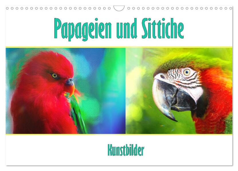 Papageien und Sittiche - Kunstbilder (Wandkalender 2026 DIN A3 quer) CALVENDO Monatskalender