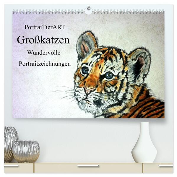 PortraiTierART Großkatzen - Wundervolle Portraitzeichnungen (hochwertiger Premium Wandkalender 2026 DIN A2 quer) Kunstdruck in Hochglanz
