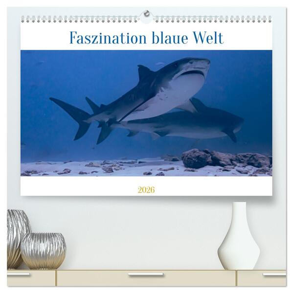 Faszination blaue Welt (hochwertiger Premium Wandkalender 2026 DIN A2 quer) Kunstdruck in Hochglanz