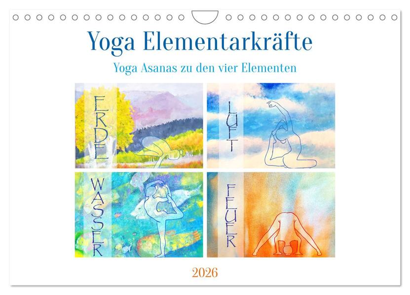 Yoga Elementarkräfte - Yoga Asanas zu den vier Elementen (Wandkalender 2026 DIN A4 quer) CALVENDO Monatskalender