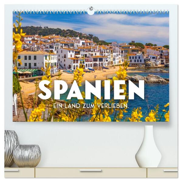Spanien - ein Land zum Verlieben. (hochwertiger Premium Wandkalender 2026 DIN A2 quer) Kunstdruck in Hochglanz