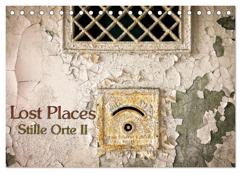 Lostplaces Stille Orte II (Tischkalender 2026 DIN A5 quer) CALVENDO Monatskalender