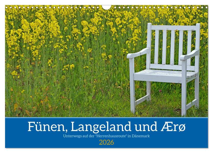 Fünen Langeland und Ærø - Unterwegs auf der 'Herrenhausroute' in Dänemark (Wandkalender 2026 DIN A3 quer) CALVENDO Monatskalender