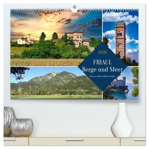 Friaul Berge und Meer (hochwertiger Premium Wandkalender 2026 DIN A2 quer) Kunstdruck in Hochglanz