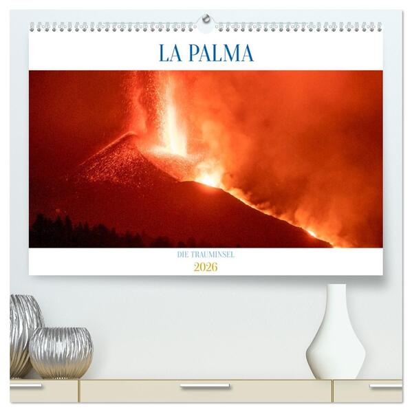 LA PALMA - DIE TRAUMINSEL (hochwertiger Premium Wandkalender 2026 DIN A2 quer) Kunstdruck in Hochglanz