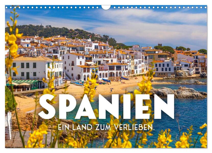 Spanien - ein Land zum Verlieben. (Wandkalender 2026 DIN A3 quer) CALVENDO Monatskalender