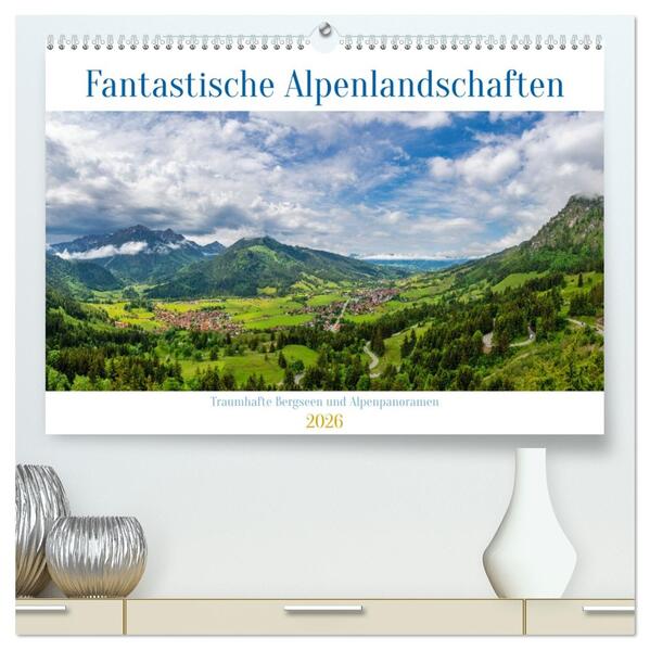 Fantastische Alpenlandschaften (hochwertiger Premium Wandkalender 2026 DIN A2 quer) Kunstdruck in Hochglanz