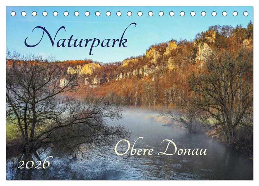 Naturpark Obere Donau (Tischkalender 2026 DIN A5 quer) CALVENDO Monatskalender