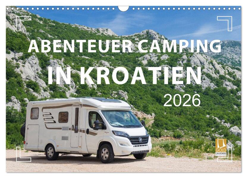 Abenteuer Camping in Kroatien (Wandkalender 2026 DIN A3 quer) CALVENDO Monatskalender