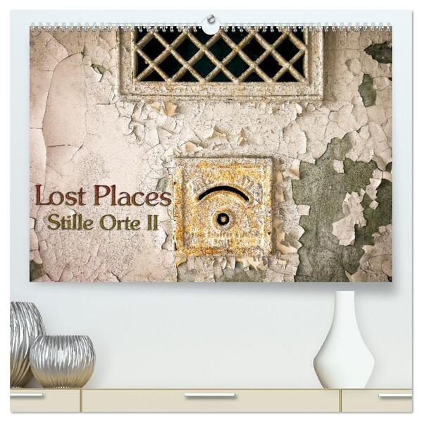 Lostplaces Stille Orte II (hochwertiger Premium Wandkalender 2026 DIN A2 quer) Kunstdruck in Hochglanz