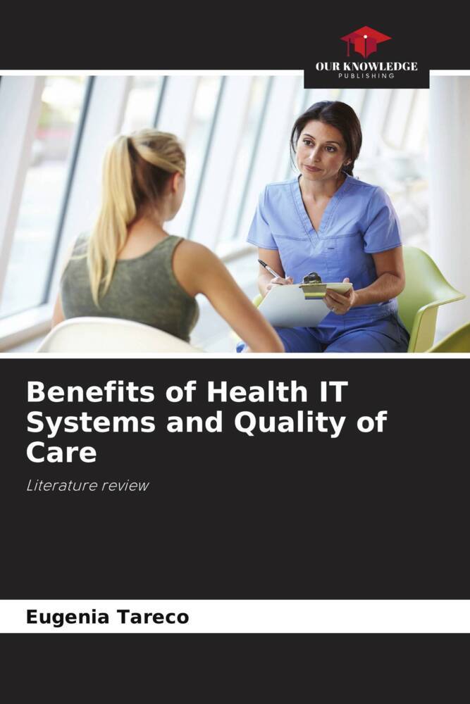 Benefits of Health IT Systems and Quality of Care