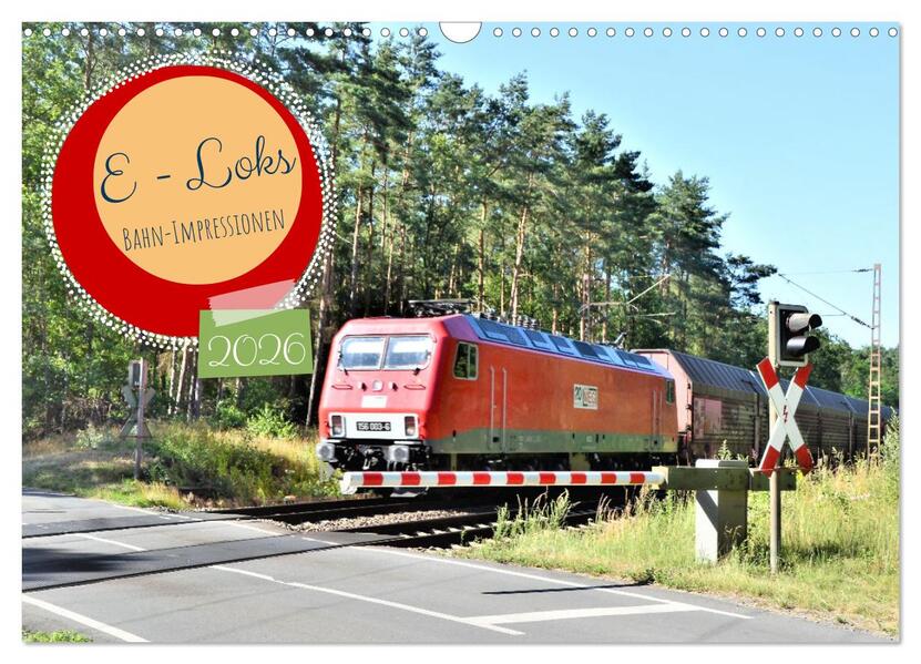 E-Loks - Bahn-Impressionen (Wandkalender 2026 DIN A3 quer) CALVENDO Monatskalender