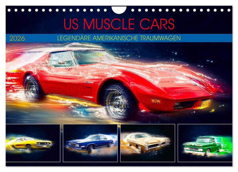 US Muscle Cars Legendäre Amerikanische Traumwagen (Wandkalender 2026 DIN A4 quer) CALVENDO Monatskalender