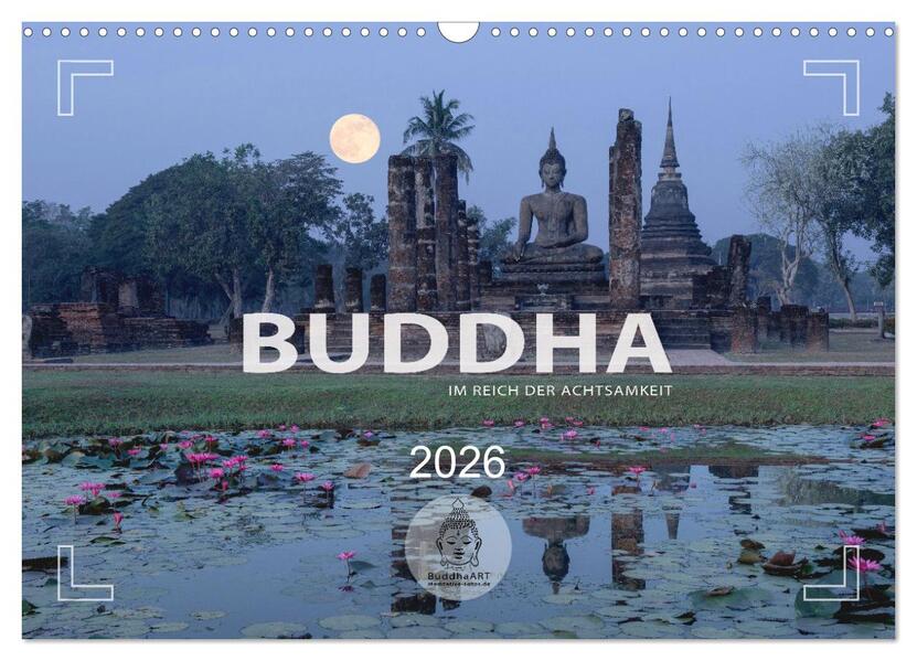 BUDDHA - Im Reich der Achtsamkeit (Wandkalender 2026 DIN A3 quer) CALVENDO Monatskalender