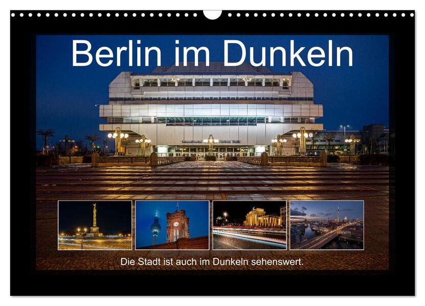 Berlin im Dunkeln (Wandkalender 2026 DIN A3 quer) CALVENDO Monatskalender