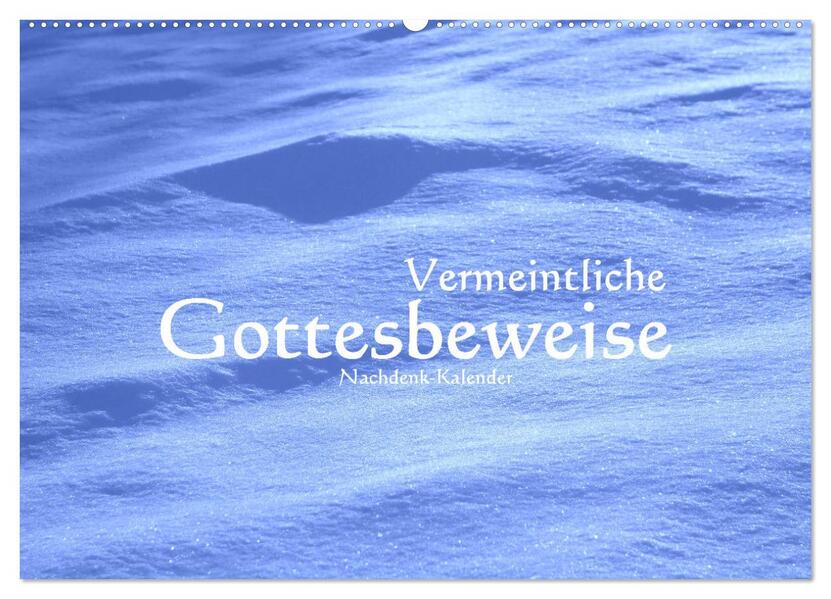 Vermeintliche Gottesbeweise - Nachdenk-Kalender (Wandkalender 2026 DIN A2 quer) CALVENDO Monatskalender