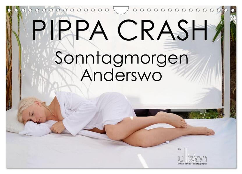 PIPPA CRASH - Sonntagmorgen Anderswo (Wandkalender 2026 DIN A4 quer) CALVENDO Monatskalender