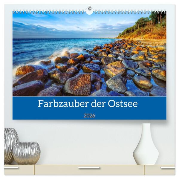 Farbzauber der Ostsee (hochwertiger Premium Wandkalender 2026 DIN A2 quer) Kunstdruck in Hochglanz