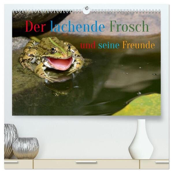 Der lachende Frosch und seine Freunde (hochwertiger Premium Wandkalender 2026 DIN A2 quer) Kunstdruck in Hochglanz