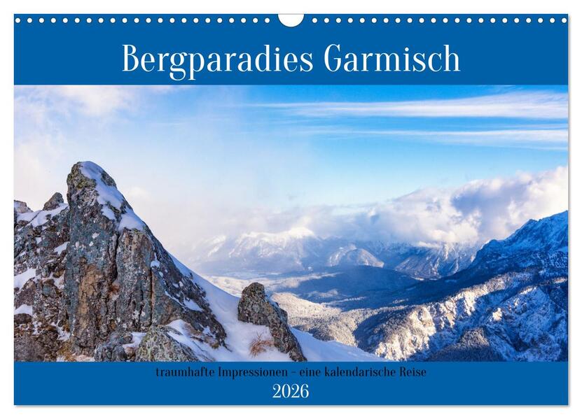 Bergparadies Garmisch - traumhafte Impressionen (Wandkalender 2026 DIN A3 quer) CALVENDO Monatskalender