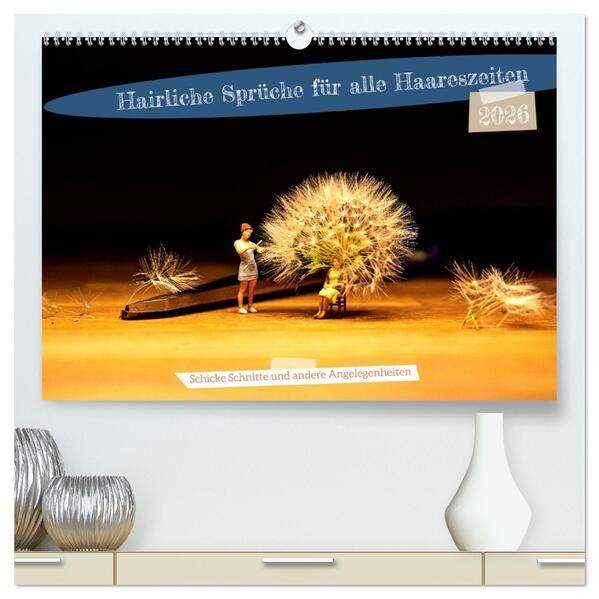 Hairliche Sprüche für alle Haareszeiten (hochwertiger Premium Wandkalender 2026 DIN A2 quer) Kunstdruck in Hochglanz