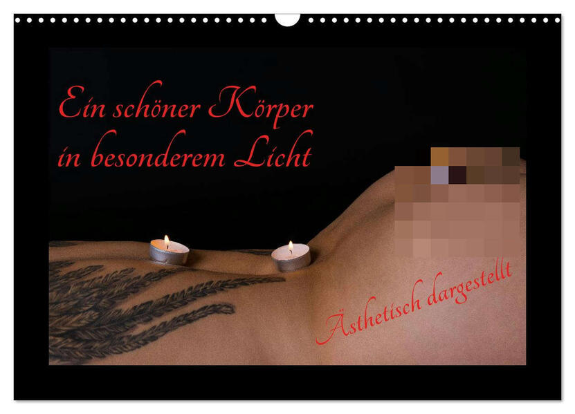 Ein schöner Körper in besonderem Licht (Wandkalender 2026 DIN A3 quer) CALVENDO Monatskalender