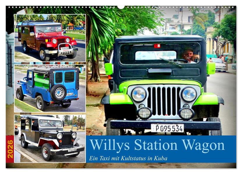 Willys Station Wagon - Ein Taxi mit Kultstatus in Kuba (Wandkalender 2026 DIN A2 quer) CALVENDO Monatskalender