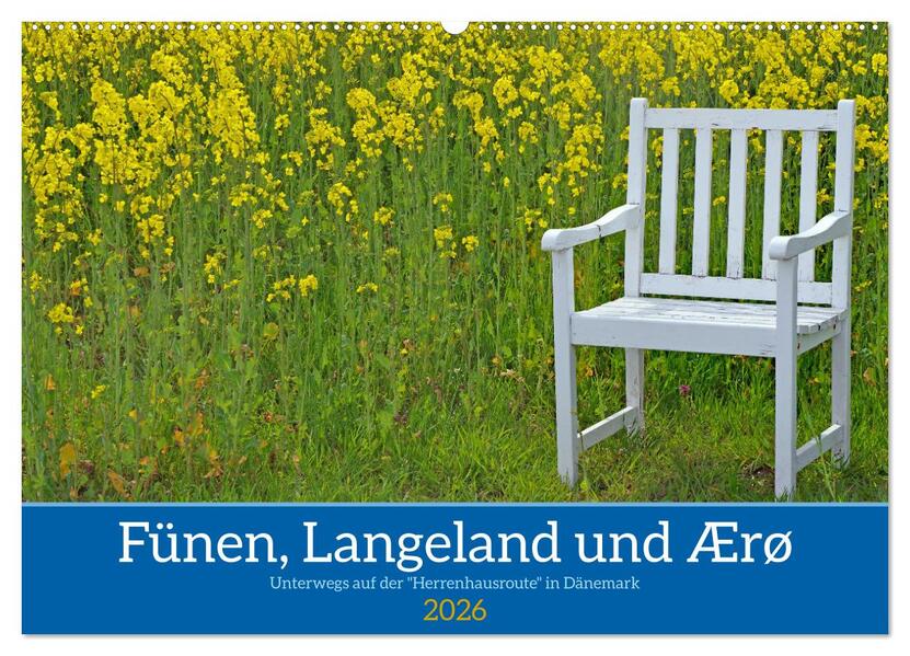 Fünen Langeland und Ærø - Unterwegs auf der 'Herrenhausroute' in Dänemark (Wandkalender 2026 DIN A2 quer) CALVENDO Monatskalender