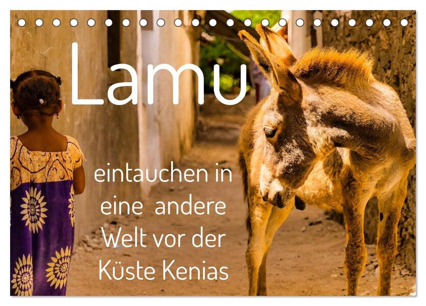 lamu - eintauchen in eine andere Welt vor der Küste Kenias (Tischkalender 2026 DIN A5 quer) CALVENDO Monatskalender