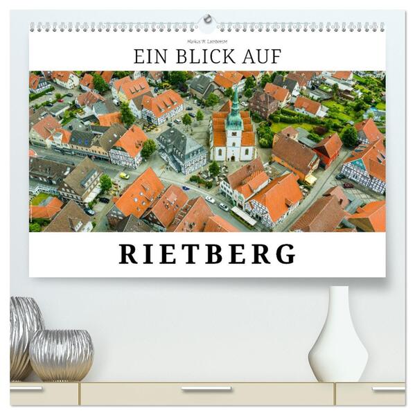 Ein Blick auf Rietberg (hochwertiger Premium Wandkalender 2026 DIN A2 quer) Kunstdruck in Hochglanz