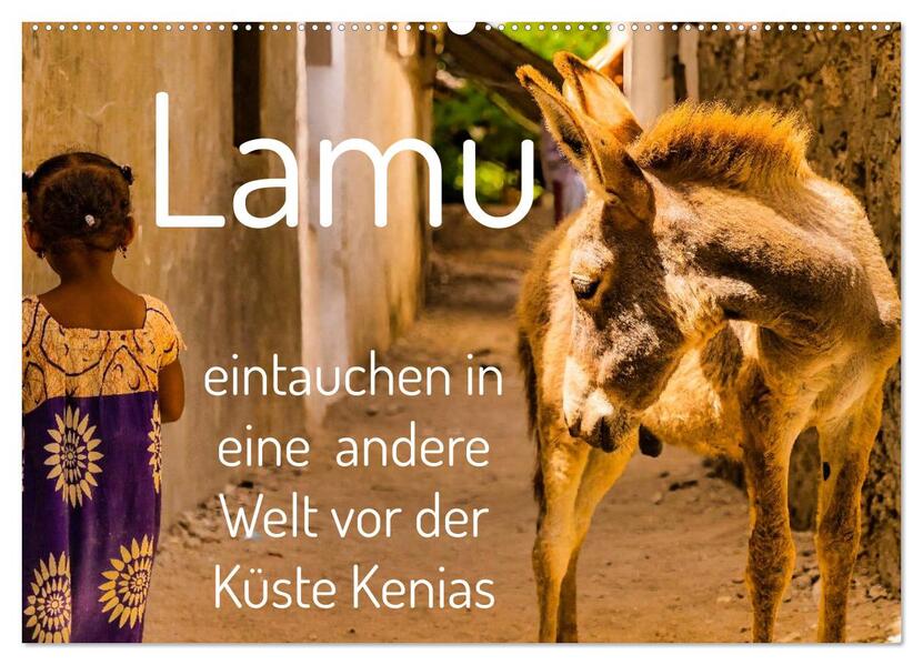 lamu - eintauchen in eine andere Welt vor der Küste Kenias (Wandkalender 2026 DIN A2 quer) CALVENDO Monatskalender