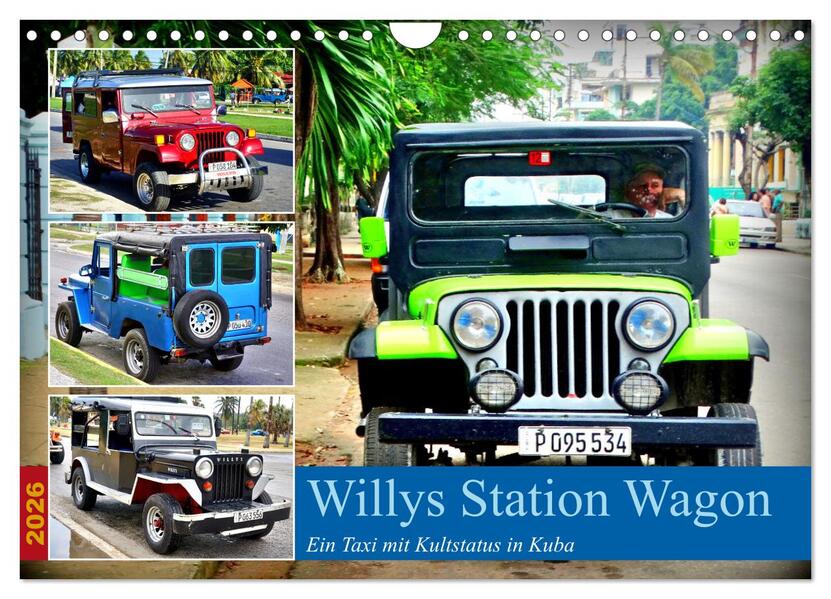 Willys Station Wagon - Ein Taxi mit Kultstatus in Kuba (Wandkalender 2026 DIN A4 quer) CALVENDO Monatskalender