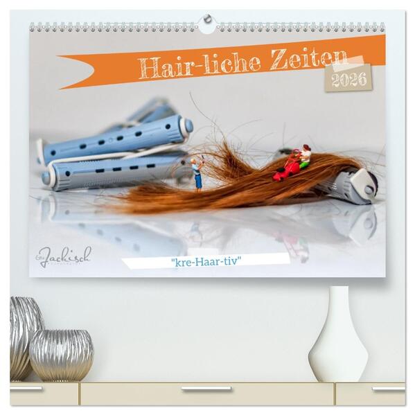 Hair-liche Zeiten (hochwertiger Premium Wandkalender 2026 DIN A2 quer) Kunstdruck in Hochglanz