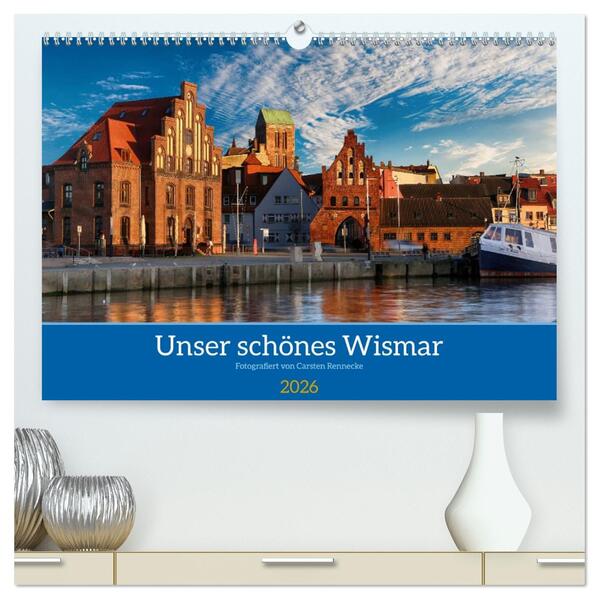 Unser schönes Wismar (hochwertiger Premium Wandkalender 2026 DIN A2 quer) Kunstdruck in Hochglanz