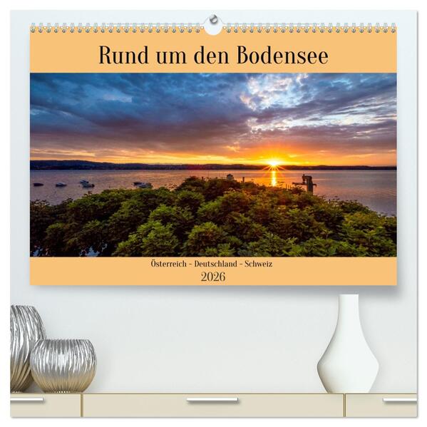 Rund um den Bodensee (hochwertiger Premium Wandkalender 2026 DIN A2 quer) Kunstdruck in Hochglanz