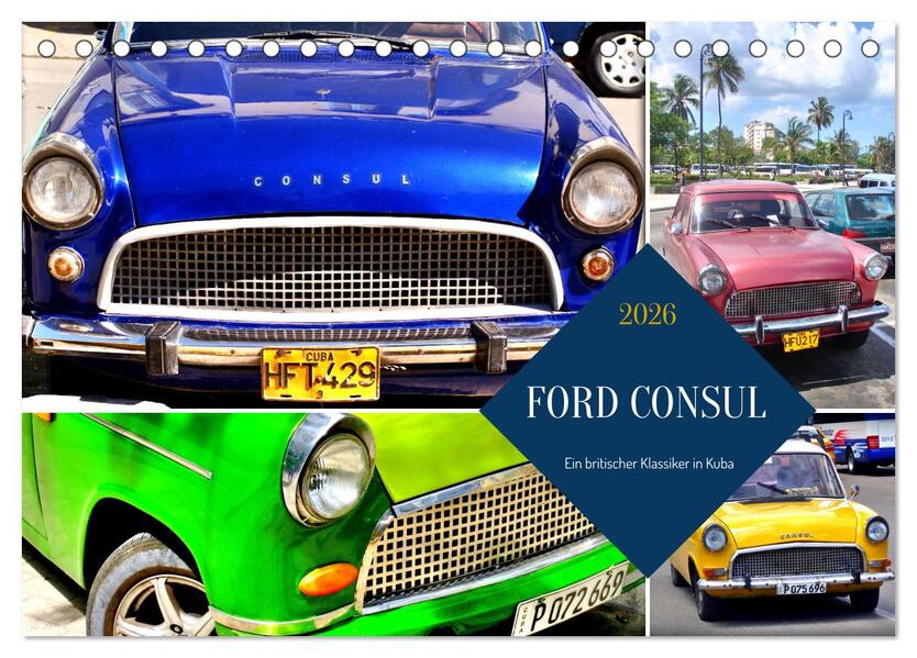 FORD CONSUL - Ein britischer Klassiker in Kuba (Tischkalender 2026 DIN A5 quer) CALVENDO Monatskalender
