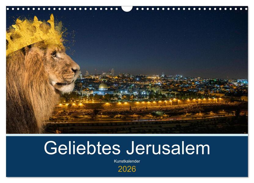 Geliebtes Jerusalem (Wandkalender 2026 DIN A3 quer) CALVENDO Monatskalender