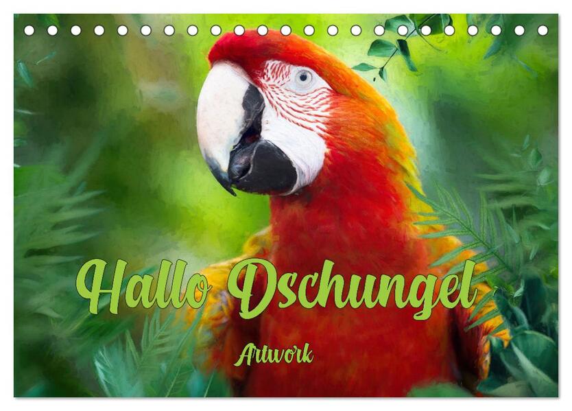 Hallo Dschungel - Artwork (Tischkalender 2026 DIN A5 quer) CALVENDO Monatskalender