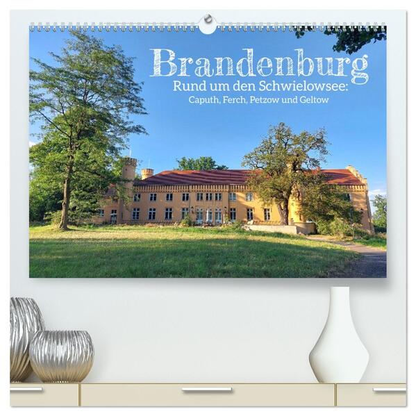 Brandenburg - Rund um den Schwielowsee (hochwertiger Premium Wandkalender 2026 DIN A2 quer) Kunstdruck in Hochglanz