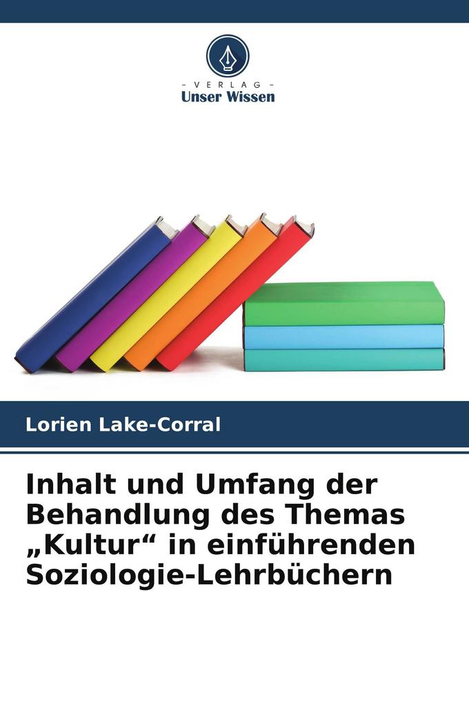 Inhalt und Umfang der Behandlung des Themas 'Kultur' in einführenden Soziologie-Lehrbüchern