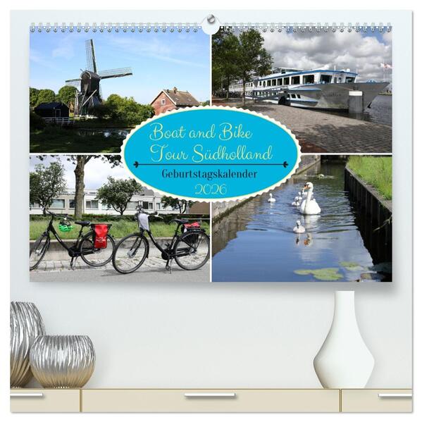 Boat and Bike Tour Südholland Geburtstagskalender (hochwertiger Premium Wandkalender 2026 DIN A2 quer) Kunstdruck in Hochglanz