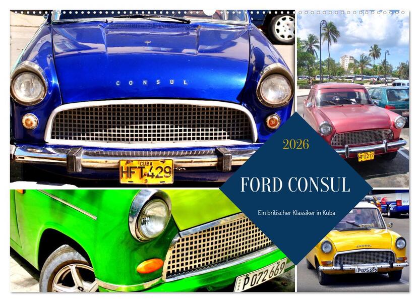 FORD CONSUL - Ein britischer Klassiker in Kuba (Wandkalender 2026 DIN A2 quer) CALVENDO Monatskalender