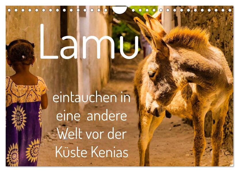 lamu - eintauchen in eine andere Welt vor der Küste Kenias (Wandkalender 2026 DIN A4 quer) CALVENDO Monatskalender