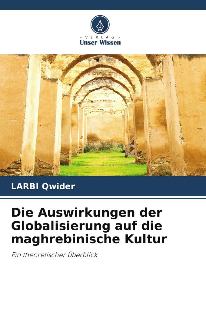 Die Auswirkungen der Globalisierung auf die maghrebinische Kultur