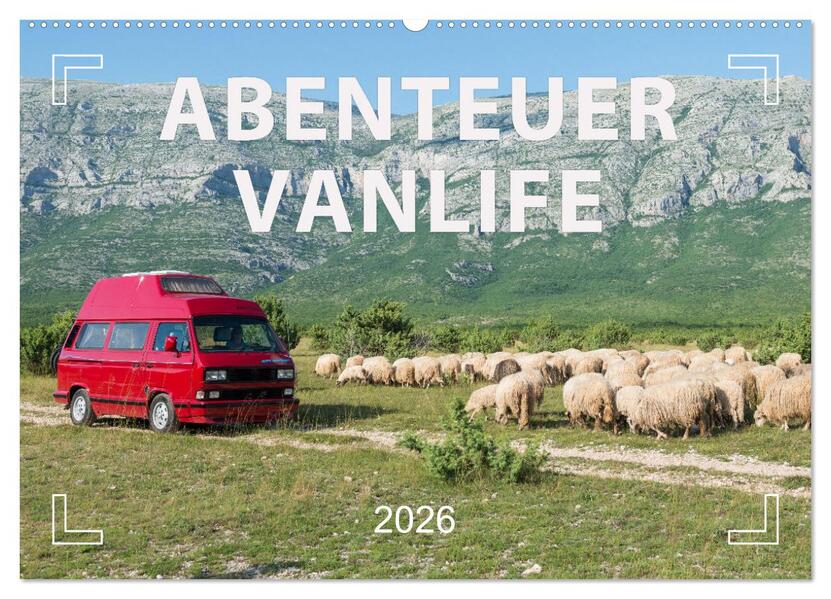 Abenteuer Vanlife - Glücklich unterwegs (Wandkalender 2026 DIN A2 quer) CALVENDO Monatskalender