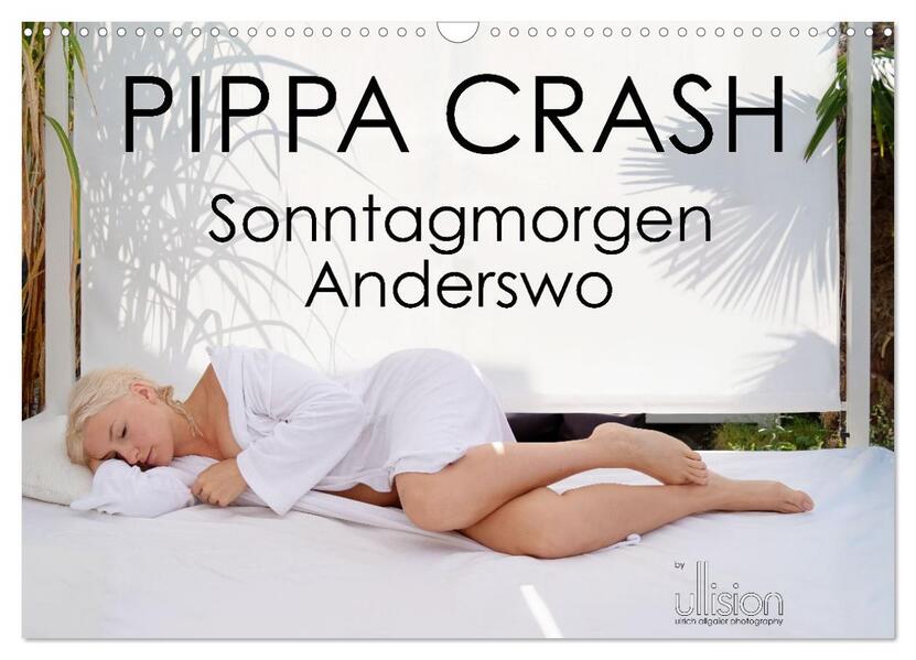 PIPPA CRASH - Sonntagmorgen Anderswo (Wandkalender 2026 DIN A3 quer) CALVENDO Monatskalender